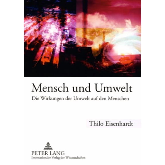 Mensch und Umwelt: Die Wirkungen der Umwelt auf den Menschen (Paperback)