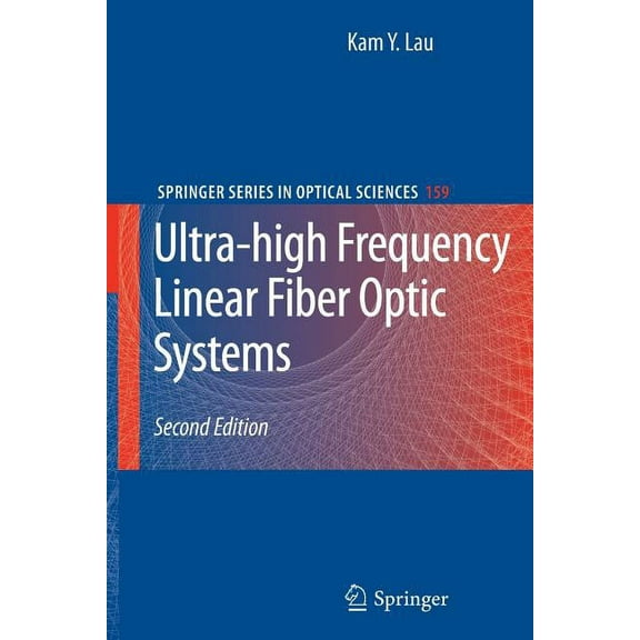 Springer Optical Sciences Ultra-High Frequency Linear Fiber Optic Systems, Book 159, (Paperback)