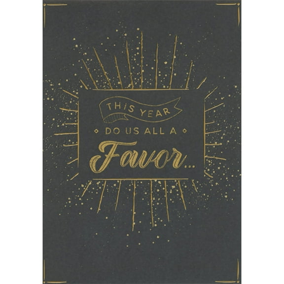 Designer Greetings This Year Do Us All A Favor: Gold Foil on Brown 3D Pop-Up Funny / Humorous New Year Card