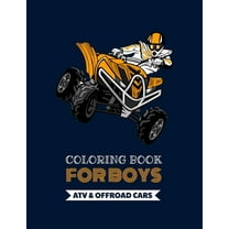 Coloring Book For Boys - ATV & Offroad Cars: Over 30 coloring pages to color and Enjoy - Off-road vehicles for kids aged 6 - 12.