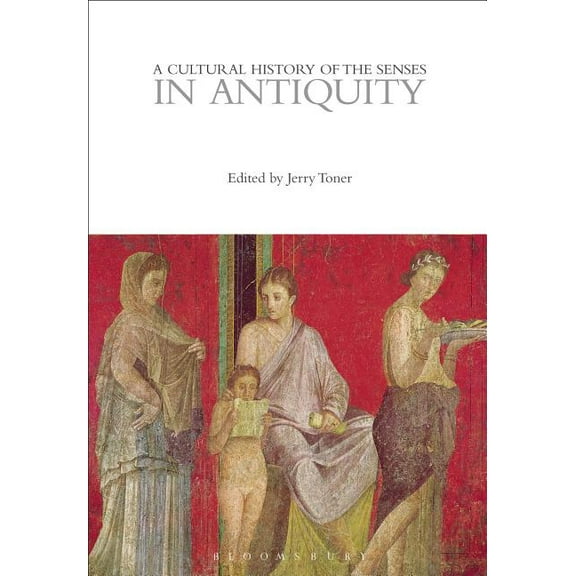 Cultural Histories: A Cultural History of the Senses in Antiquity (Paperback)