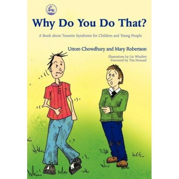 Pourquoi Faites-Vous A?: un Livre sur le Syndrome de Tourette pour Enfants et Jeunes