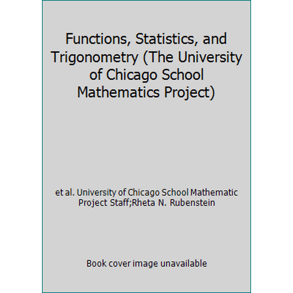 Pre-Owned Functions, Statistics, and Trigonometry (The University of Chicago School Mathematics Project) (Hardcover) 0673331997 9780673331991