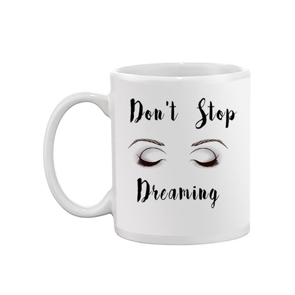 "don't Stop Dreaming" Mug  -Image by Shutterstock,