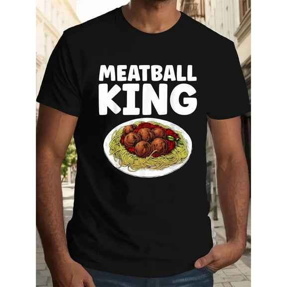 100% cotton tshirts men tee T Shirt Short-Sleeve Men s Meatball King Graphic T-Shirt Fun Casual Short Sleeve Tee for Dad & Meatball Lovers