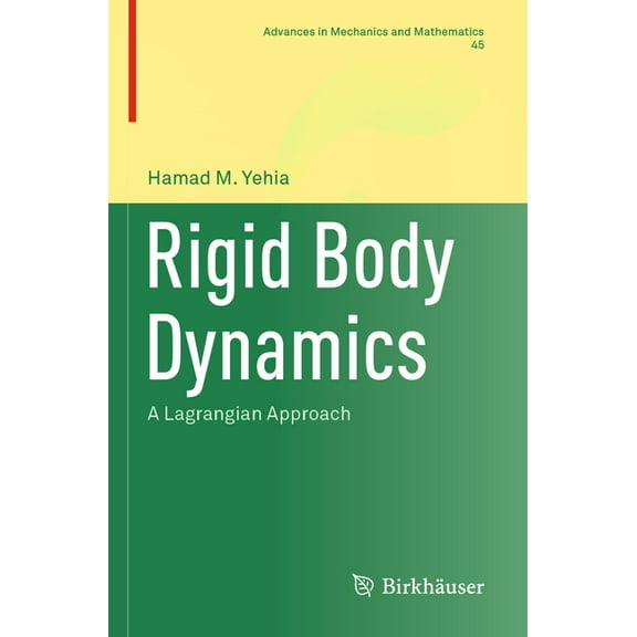 Advances in Mechanics and Mathematics Rigid Body Dynamics: A Lagrangian Approach, Book 45, (Paperback)