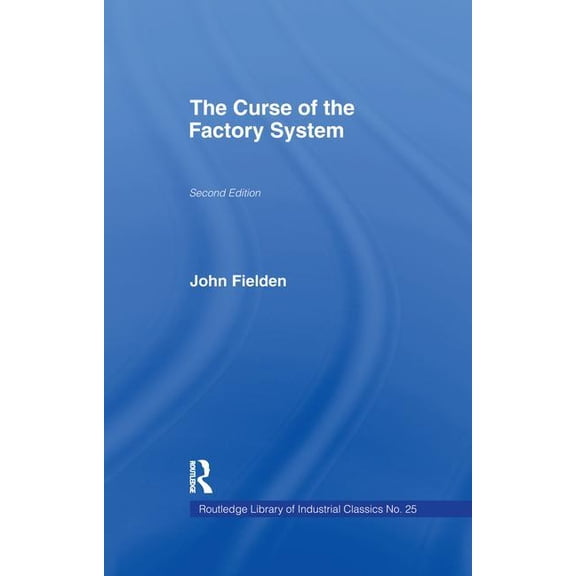 Cass Library of Industrial Classics Curse of the Factory System, Book 25, (Paperback)