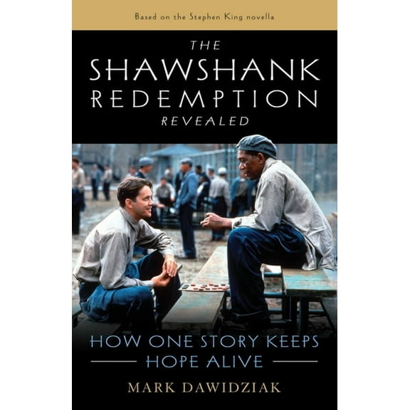 The Shawshank Redemption Revealed: How One Story Keeps Hope Alive, (Paperback)