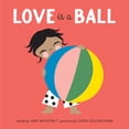 thumbnail image 1 of Pre-Owned Love Is a Ball: A Board Book (Board book) 1951836359 9781951836351, 1 of 1