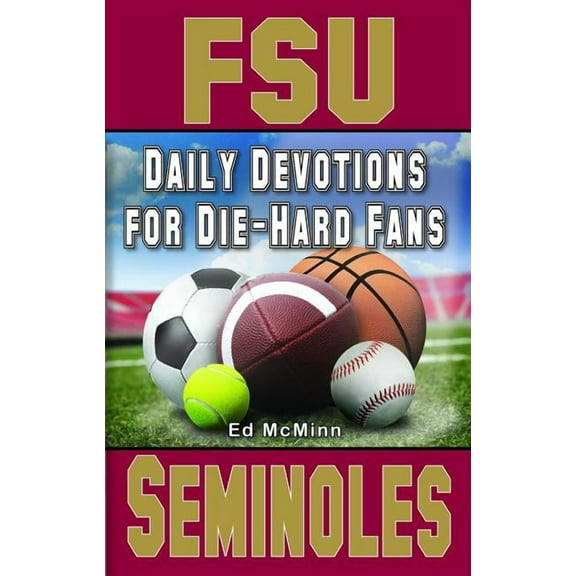 Daily Devotions for Die-Hard Fans FSU Seminoles, (Paperback)