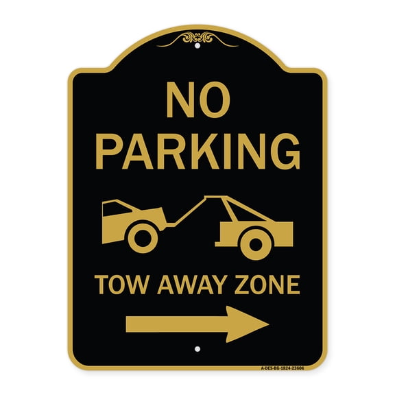 SignMission A-DES-BG-1824-23606 18 x 24 in. Designer Series Sign - No Parking Tow-Away Zone with Right Arrow, Black & Gold