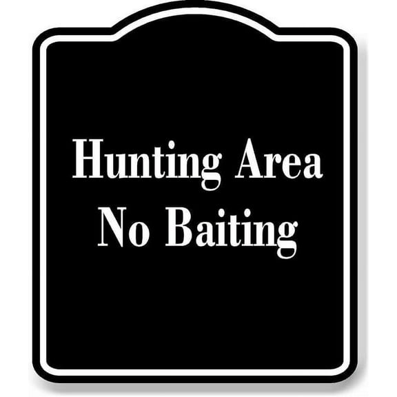 Hunting Area No Baiting BLACK Aluminum Composite Sign 8.5''x10''