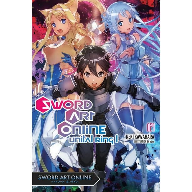 Sword Art Online Sword Art Online 21 Light Novel Unital Ring I Series 21 Paperback Walmart Com Walmart Com