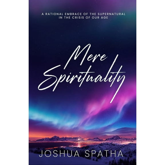 Mere Spirituality, (Paperback)