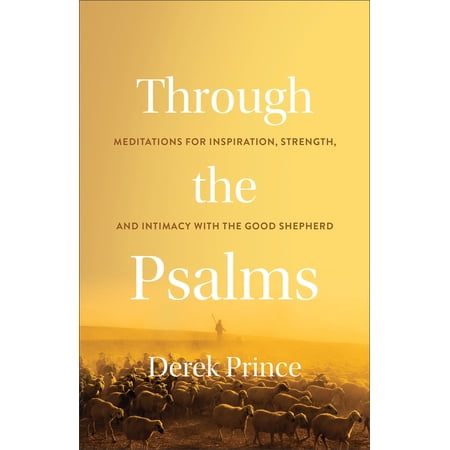 Through the Psalms: Meditations for Inspiration Strength and Intimacy with the Good Shepherd (Paperback)