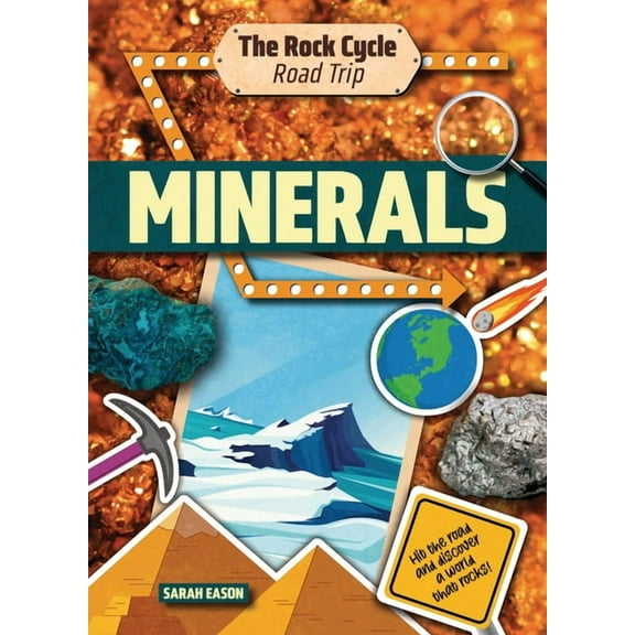 The Rock Cycle Road Trip Minerals: Hit the Road and Discover a World That Rocks!, (Paperback)
