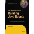 thumbnail image 1 of Pre-Owned Definitive Guides (Hardcover): The Definitive Guide to Building Java Robots (Paperback), 1 of 1