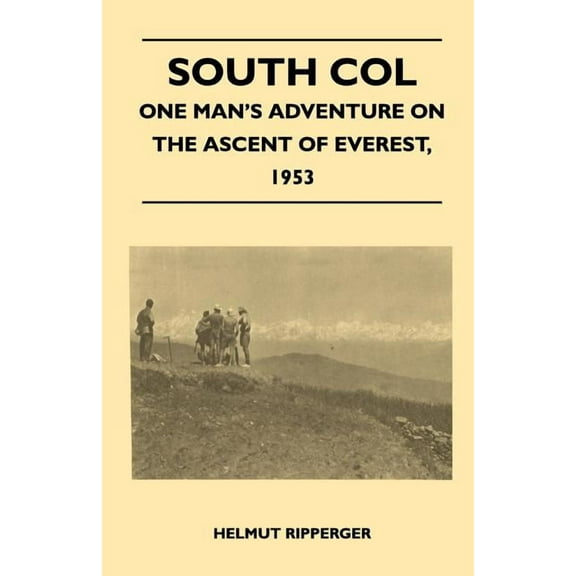 South Col - One Man's Adventure on the Ascent of Everest, 1953, (Paperback)