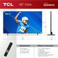 thumbnail image 4 of TCL 85” Class QM8 (85QM851G) 4K UHD HDR QD Mini-LED Smart TV with Google TV (NEW 2024), 4 of 18