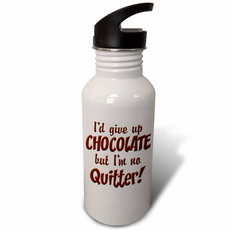 

Text with Id give up chocolate… 21 oz Sports Water Bottle wb-44580-1