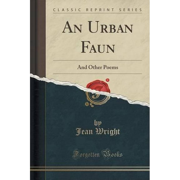 An Urban Faun : And Other Poems (Classic Reprint)