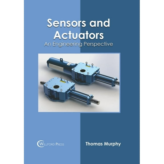 Sensors and Actuators: An Engineering Perspective, (Hardcover)