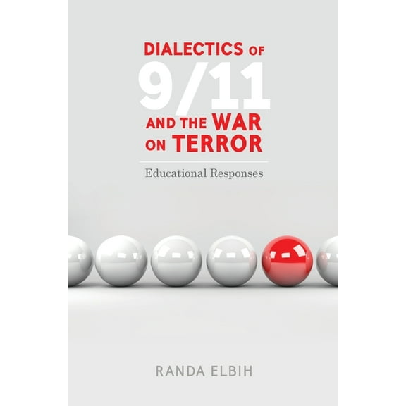 Counterpoints Dialectics of 9/11 and the War on Terror: Educational Responses, Book 360, (Paperback)