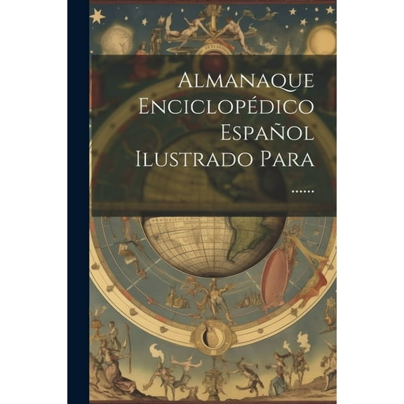 Almanaque Enciclopédico Español Ilustrado Para ...... (Paperback)