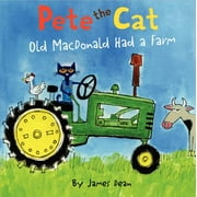 Pete the Cat: Pete the Cat: Old MacDonald Had a Farm (Hardcover)