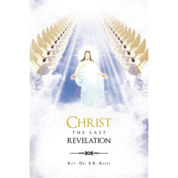 Christ the Last Revelation, (Paperback)