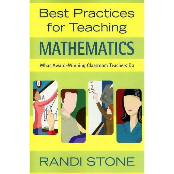 Best Practices Series Best Practices for Teaching Mathematics: What Award-Winning Classroom Teachers Do, (Paperback)