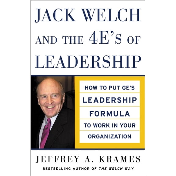 Jack Welch and the 4e's of Leadership (Pb), (Paperback)