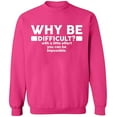 thumbnail image 2 of OXI Crewneck Sweatshirt - Why Be Difficult, Basic Casual Sweatshirts for Men's and Women Fleece Sweatshirt Long Sleeve - Heliconia Large, 2 of 2