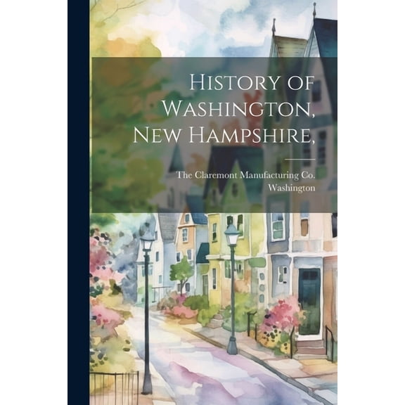History of Washington, New Hampshire, (Paperback)