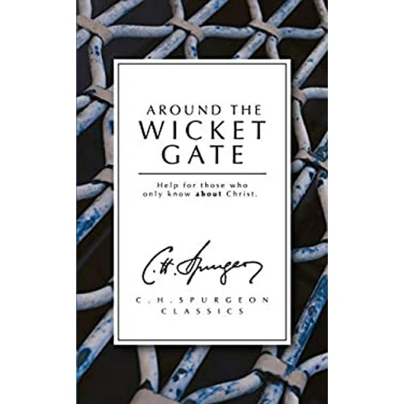Pre-Owned Around the Wicket Gate: Help for Those Who Only Know about Christ (Paperback) 0906731542 9780906731543