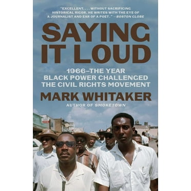 Saying It Loud: 1966--The Year Black Power Challenged the Civil Rights Movement, (Paperback)