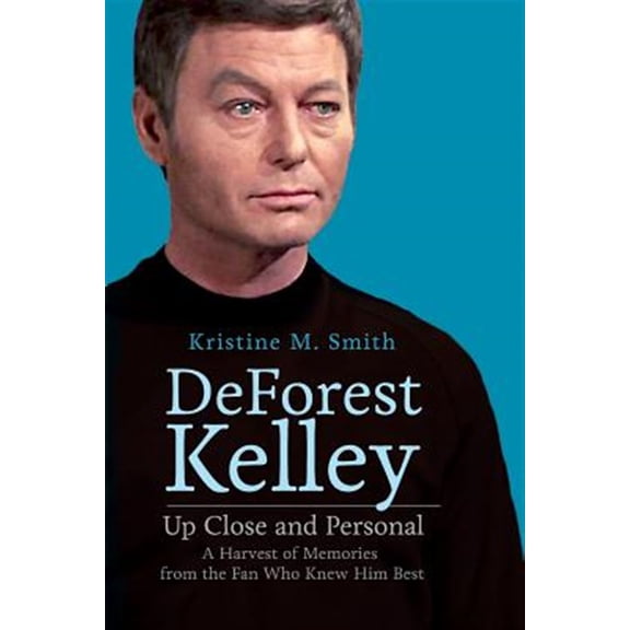 Pre-Owned DeForest Kelley Up Close and Personal: A Harvest of Memories from the Fan Who Knew Him Best