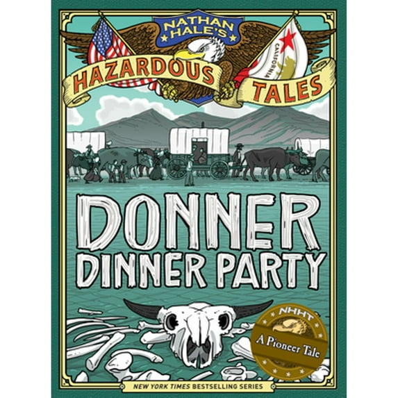 Pre-Owned Nathan Hale's Hazardous Tales: Donner Dinner Party (Hardcover) 1419708562 9781419708565