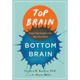 thumbnail image 1 of Top Brain, Bottom Brain: Surprising Insights Into How You Think, 1 of 1