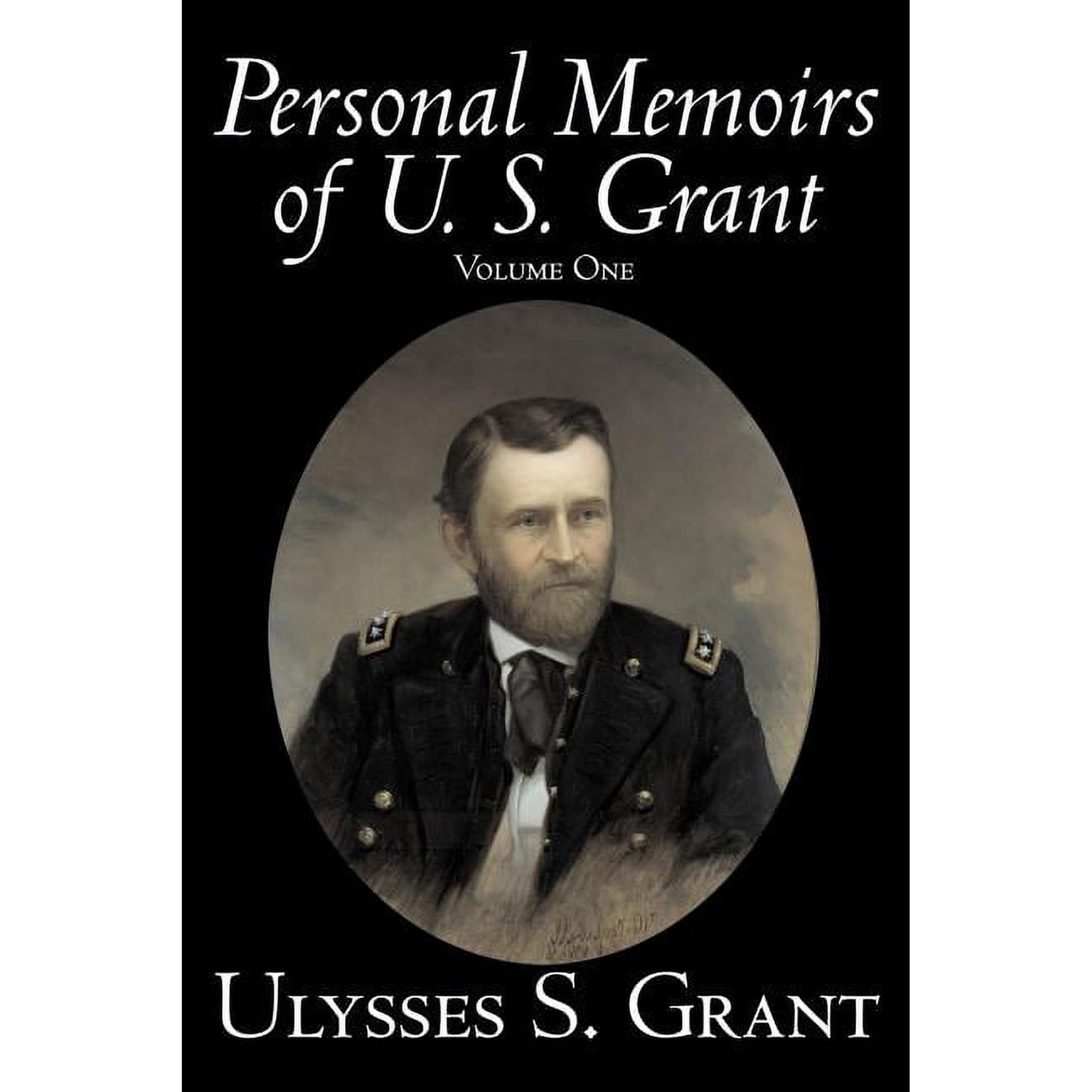 Personal Memoirs of U. S. Grant, Volume One, History, Biography, (Paperback)