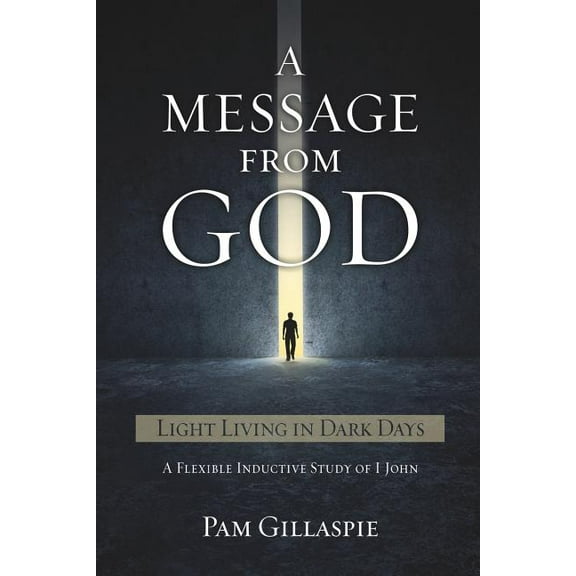 A Message From God: Light Living in Dark Days, (Paperback)