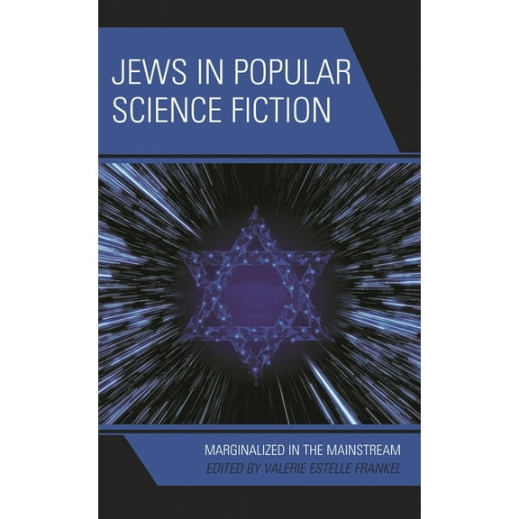 Jewish Science Fiction and Fantasy Jews in Popular Science Fiction: Marginalized in the Mainstream, (Paperback)