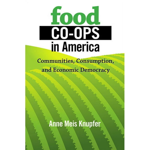 Food Co-ops in America, (Hardcover)