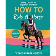 Giddy Up Beginner Books: How To Ride A Horse: Riding Lessons for Beginners (Paperback)