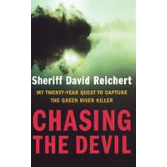 Pre-Owned Chasing the Devil: My Twenty-Year Quest to Capture the Green River Killer (Hardcover) 0316156329 9780316156325