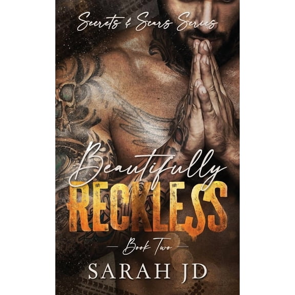 Secrets & Scars Beautifully Reckless: A Dark MC Age Gap Romance, Book 2, (Paperback)