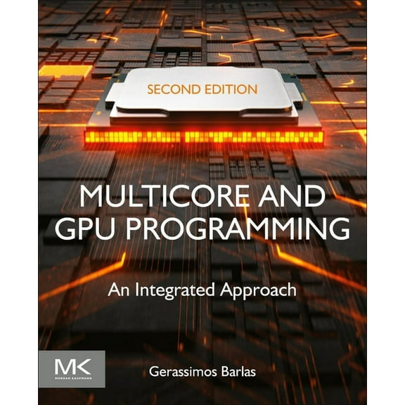 Multicore and Gpu Programming: An Integrated Approach, (Paperback)