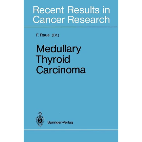Recent Results in Cancer Research Medullary Thyroid Carcinoma, Book 125, (Paperback)