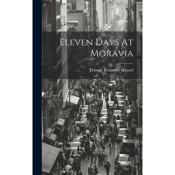 Eleven Days At Moravia (Hardcover)