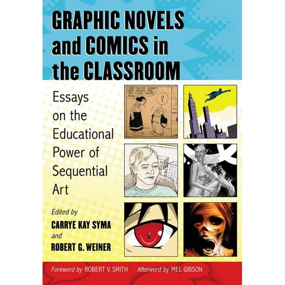 Graphic Novels and Comics in the Classroom: Essays on the Educational Power of Sequential Art, (Paperback)